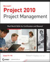 Project 2010 Project Management. Real World Skills for Certification and Beyond (Exam 70-178)