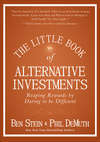 The Little Book of Alternative Investments. Reaping Rewards by Daring to be Different