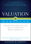 Valuation Workbook. Step-by-Step Exercises and Tests to Help You Master Valuation + WS