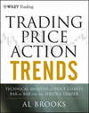 Trading Price Action Trends. Technical Analysis of Price Charts Bar by Bar for the Serious Trader