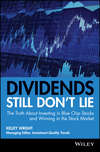 Dividends Still Don't Lie. The Truth About Investing in Blue Chip Stocks and Winning in the Stock Market