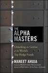 The Alpha Masters. Unlocking the Genius of the World's Top Hedge Funds