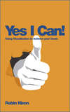 Yes, I Can!. Using Visualization To Achieve Your Goals