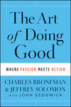 The Art of Doing Good. Where Passion Meets Action