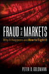 Fraud in the Markets. Why It Happens and How to Fight It