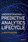 Understanding the Predictive Analytics Lifecycle