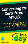 Converting to Xero from MYOB In A Day For Dummies