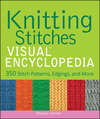 Knitting Stitches VISUAL Encyclopedia