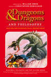 Dungeons and Dragons and Philosophy. Read and Gain Advantage on All Wisdom Checks