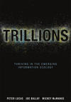 Trillions. Thriving in the Emerging Information Ecology