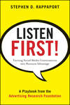 Listen First!. Turning Social Media Conversations Into Business Advantage