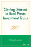 Getting Started in Real Estate Investment Trusts