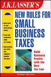 J.K. Lasser's New Rules for Small Business Taxes