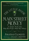 The Little Book of Main Street Money. 21 Simple Truths that Help Real People Make Real Money