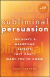 Subliminal Persuasion. Influence & Marketing Secrets They Don't Want You To Know