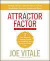 The Attractor Factor. 5 Easy Steps for Creating Wealth (or Anything Else) From the Inside Out