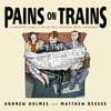 Pains on Trains. A Commuter's Guide to the 50 Most Irritating Travel Companions