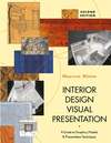 Interior Design Visual Presentation. A Guide to Graphics, Models, and Presentation Techniques