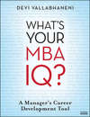 What's Your MBA IQ?. A Manager's Career Development Tool