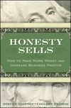 Honesty Sells. How To Make More Money and Increase Business Profits