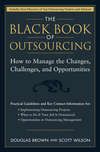 The Black Book of Outsourcing. How to Manage the Changes, Challenges, and Opportunities