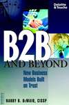 B2B and Beyond. New Business Models Built on Trust