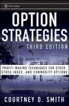 Option Strategies. Profit-Making Techniques for Stock, Stock Index, and Commodity Options