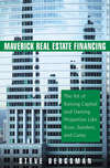 Maverick Real Estate Financing. The Art of Raising Capital and Owning Properties Like Ross, Sanders and Carey