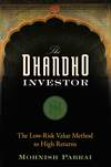 The Dhandho Investor. The Low-Risk Value Method to High Returns