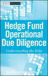 Hedge Fund Operational Due Diligence. Understanding the Risks