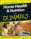 Horse Health and Nutrition For Dummies