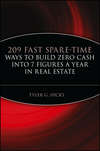 209 Fast Spare-Time Ways to Build Zero Cash into 7 Figures a Year in Real Estate