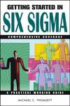 Getting Started in Six Sigma