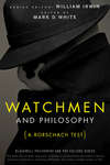 Watchmen and Philosophy. A Rorschach Test