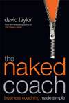 The Naked Coach. Business Coaching Made Simple