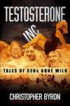 Testosterone Inc. Tales of CEOs Gone Wild