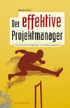 Der effektive Projektmanager. Die persönliche Komponente im Projektmanagement