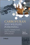 Carbofuran and Wildlife Poisoning. Global Perspectives and Forensic Approaches