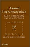 Plasmid Biopharmaceuticals. Basics, Applications, and Manufacturing