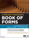 A Project Manager's Book of Forms. A Companion to the PMBOK Guide