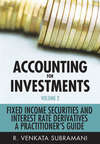 Accounting for Investments, Fixed Income Securities and Interest Rate Derivatives. A Practitioner's Handbook