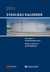 Stahlbau-Kalender 2013 - Eurocode 3. Anwendungsnormen, Stahl im Industrie- und Anlagenbau