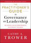 The Practitioner's Guide to Governance as Leadership. Building High-Performing Nonprofit Boards