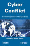 Cyber Conflict. Competing National Perspectives