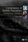 Conservation of Wildlife Populations. Demography, Genetics and Management