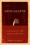 Apocalypse. From Antiquity to the Empire of Modernity