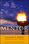 Mentor. Guiding the Journey of Adult Learners (with New Foreword, Introduction, and Afterword)