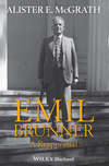 Emil Brunner. A Reappraisal