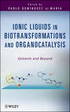 Ionic Liquids in Biotransformations and Organocatalysis. Solvents and Beyond