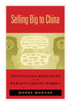 Selling Big to China. Negotiating Principles for the World's Largest Market